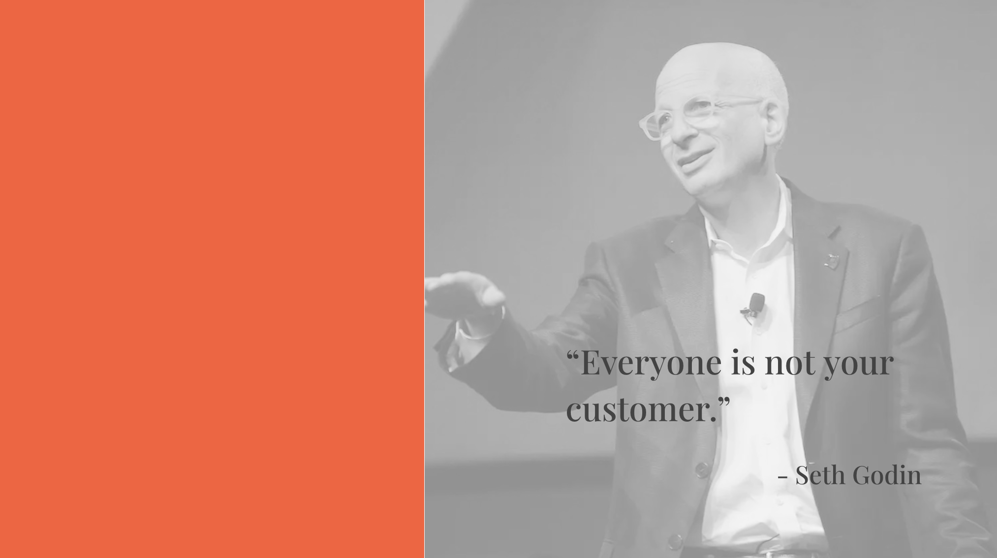 everyone is not your customer - seth godin