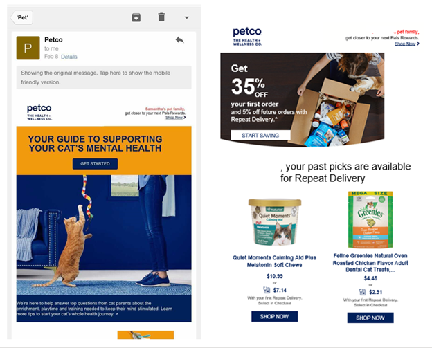 Tangkapan layar dari dua email Petco. Yang pertama berisi tautan ke panduan untuk mendukung kesehatan mental kucing Anda. Kedua, mempromosikan layanan Repeat Delivery Petco dengan gambar/tautan pembelian sebelumnya yang dilakukan penerima.