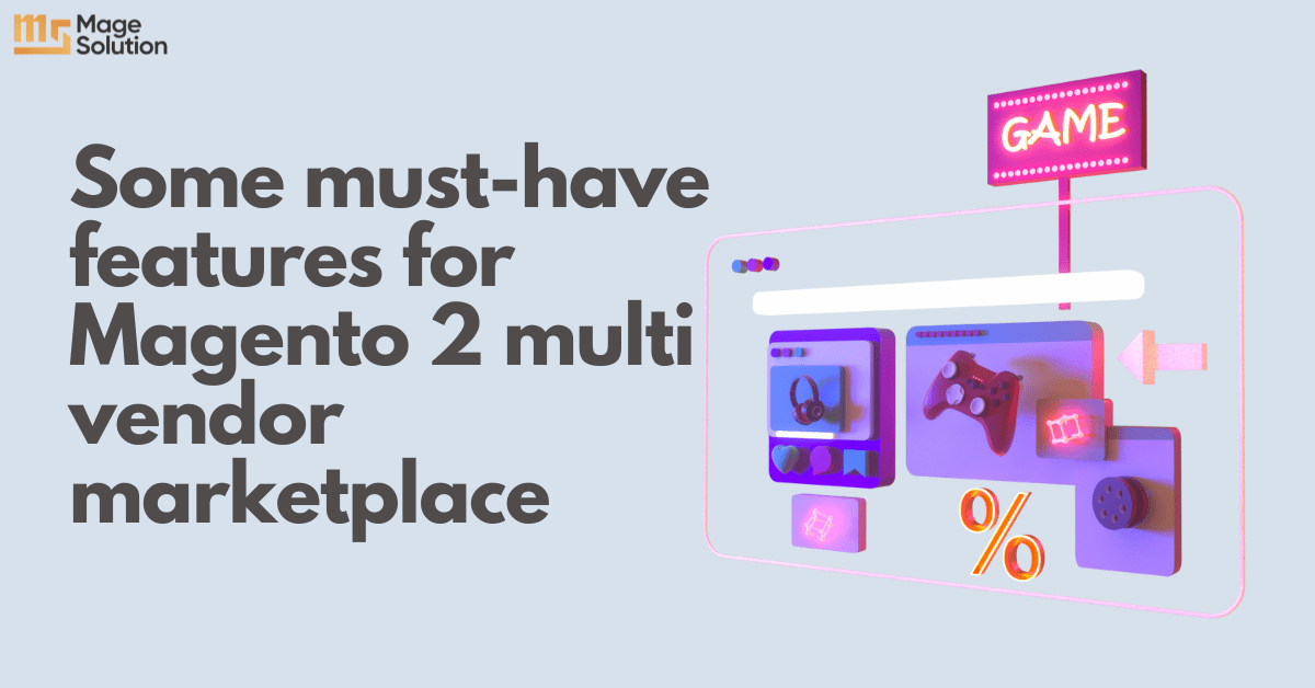 must-have-features-for-magento-2-multi-vendor-marketplace