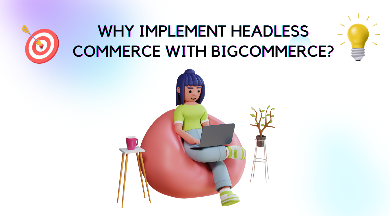 Warum Headless Commerce mit BigCommerce implementieren?