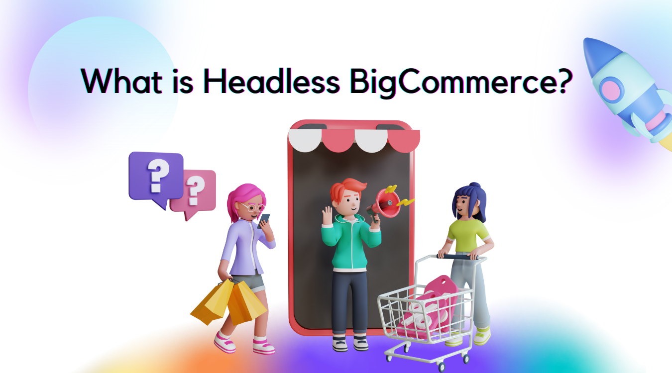 Apa itu BigCommerce Tanpa Kepala?