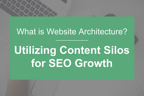 arquitetura de sites, arquitetura de sites, o que é arquitetura de sites, silos de conteúdo, silow de conteúdo para seo, o que é silos de conteúdo