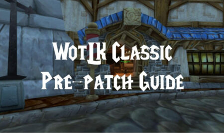 学习 WoW WOTLK Classic Pre-Patch – 6 件事