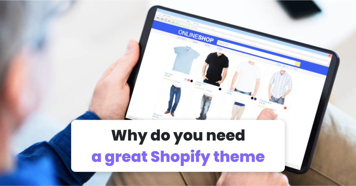 Warum brauchen Sie ein großartiges Shopify-Theme?