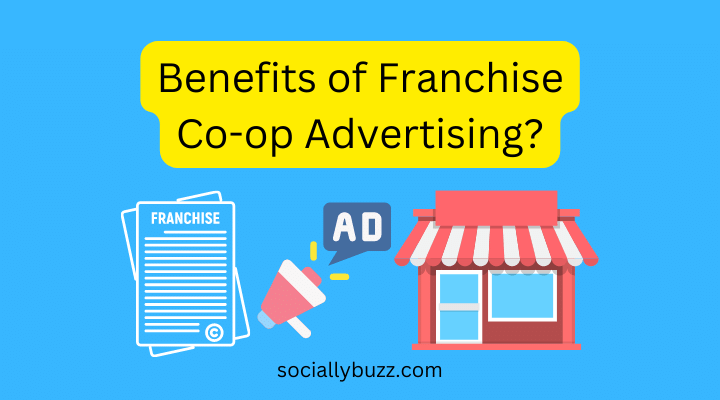 Beneficios de la publicidad cooperativa de franquicias - Sociallybuzz