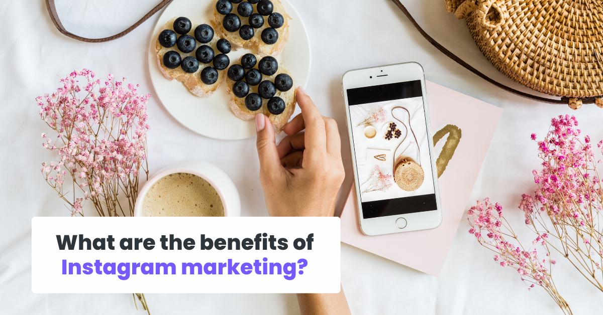 Care sunt beneficiile marketingului pe Instagram?