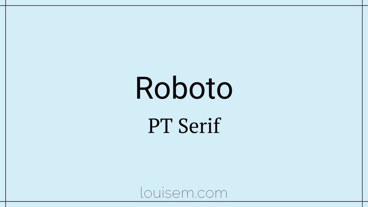 Roboto 和 PT Serif 的現代字體配對。