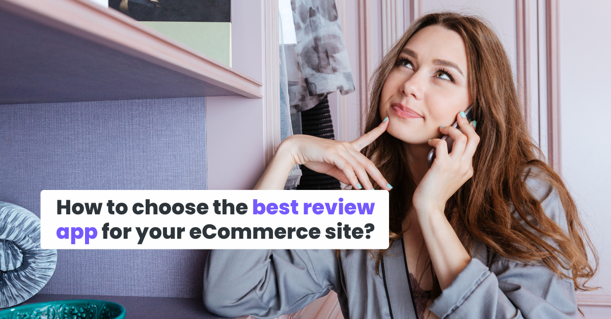 Comment choisir la meilleure application d'avis pour votre site eCommerce ?