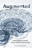 Intelligence augmentée : les systèmes intelligents et l'avenir du travail et de l'apprentissage (nouvelles littératies et épistémologies numériques)