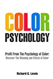 Psihologia culorii: profit din psihologia culorii: descoperiți semnificația și efectele culorii (Psychoprofits)