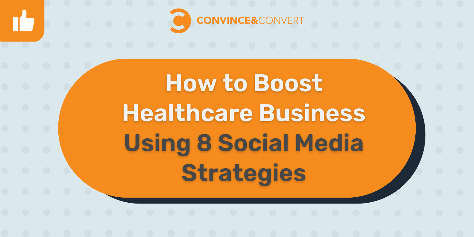 8つのソーシャルメディア戦略を使用してヘルスケアビジネスを後押しする方法
