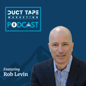 Rob Levin, invité sur le podcast Duct Tape Marketing