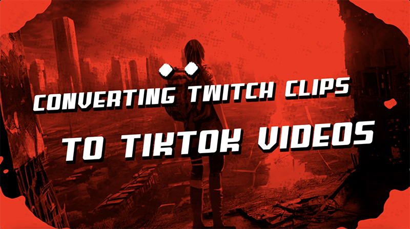 將 Twitch 剪輯轉換為 Tiktok