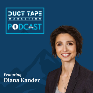 Diana Kander แขกรับเชิญในรายการ Duct Tape Marketing Podcast