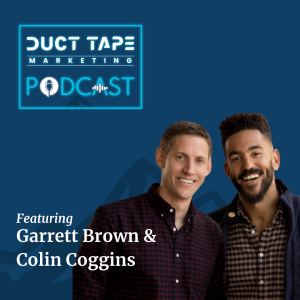 Garrett Brown และ Colin Coggins แขกรับเชิญในรายการ Duct Tape Marketing Podcast