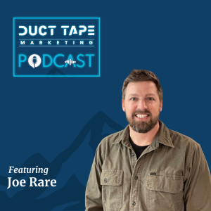 Joe Rare, um convidado do Duct Tape Marketing Podcast