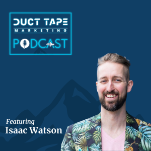 Isaac Watson, invitado en el Duct Tape Marketing Podcast