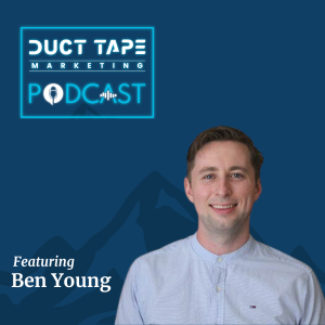 Ben Young, invitado en Duct Tape Marketing Podcast