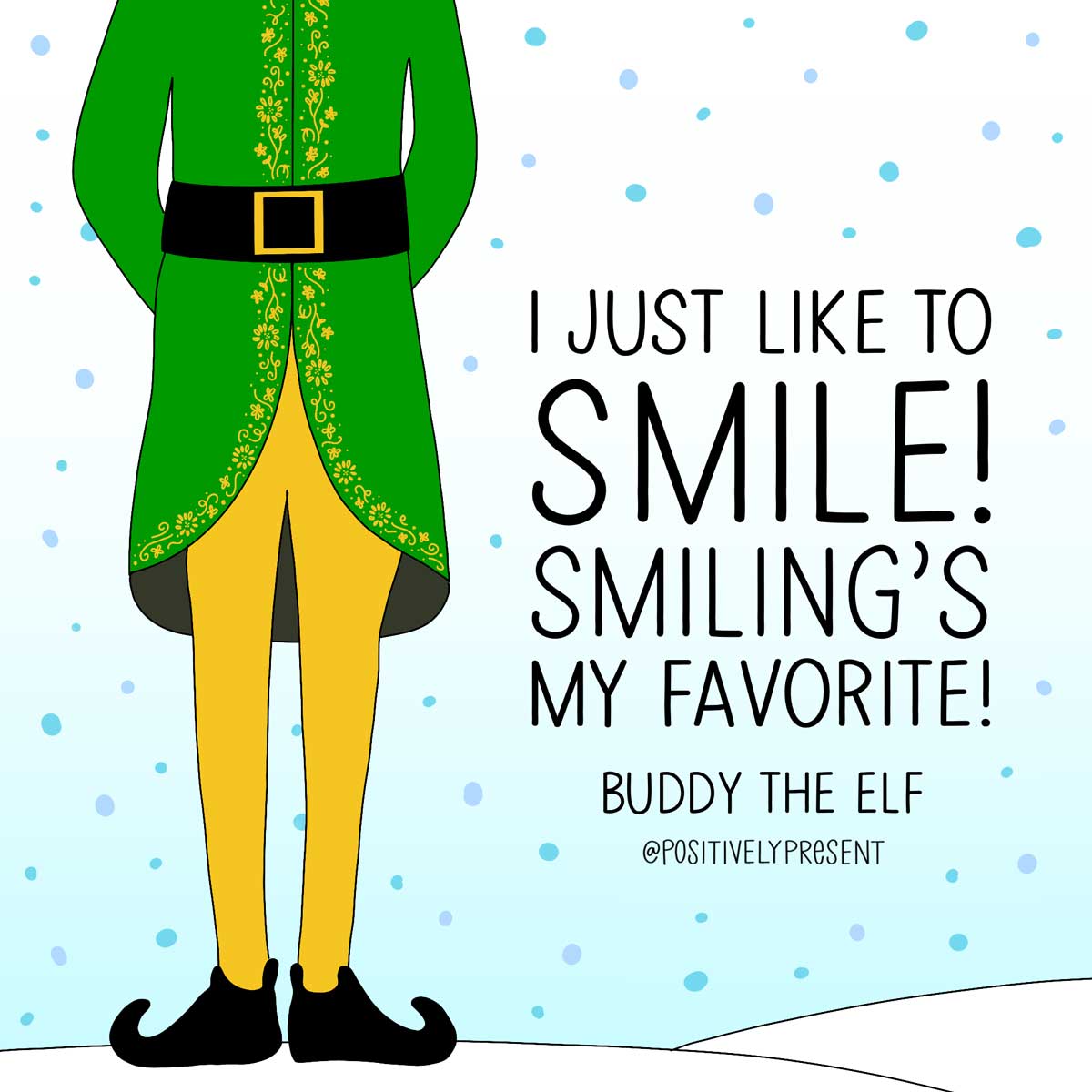 el dibujo de buddy the elf dice que simplemente me gusta sonreír, la sonrisa es mi favorita.