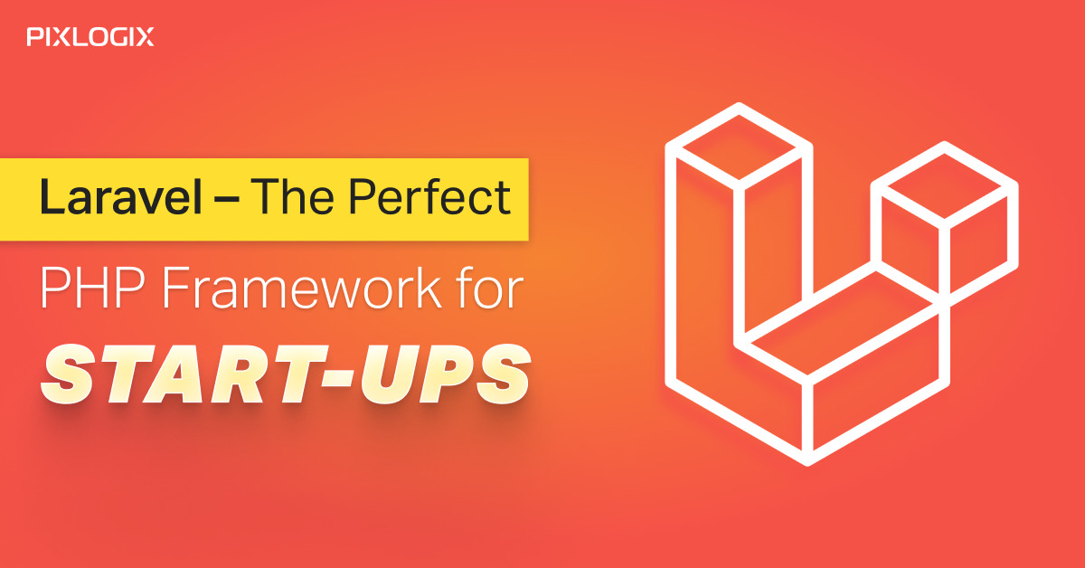 Laravel – スタートアップ向けの完璧な PHP フレームワーク