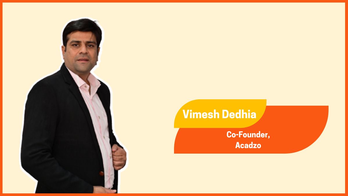 Vimesh Dedhia - Cofondatore, Acadzo