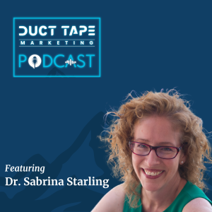 ดร. Sabrina Starling แขกรับเชิญในรายการ Duct Tape Marketing Podcast